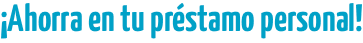 Ahorra en tu prestamo personal con rastreator